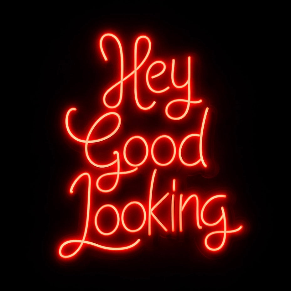 Hey Good Looking - LED Neon Sign