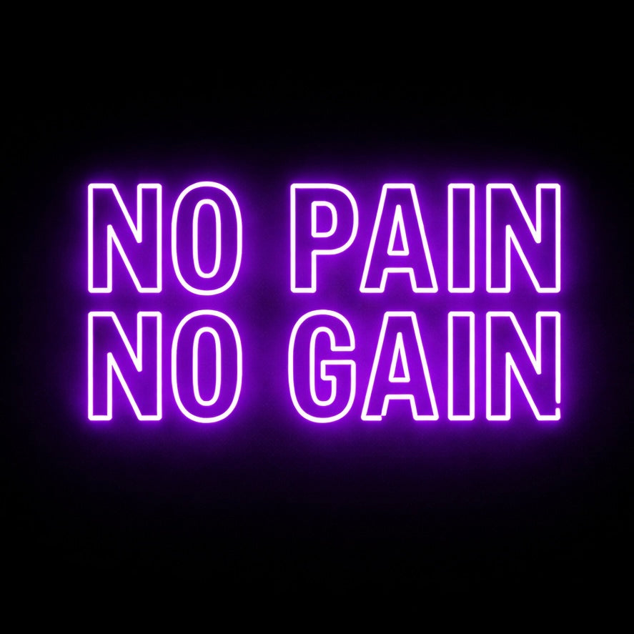 No Pain No Gain - LED Neon Sign