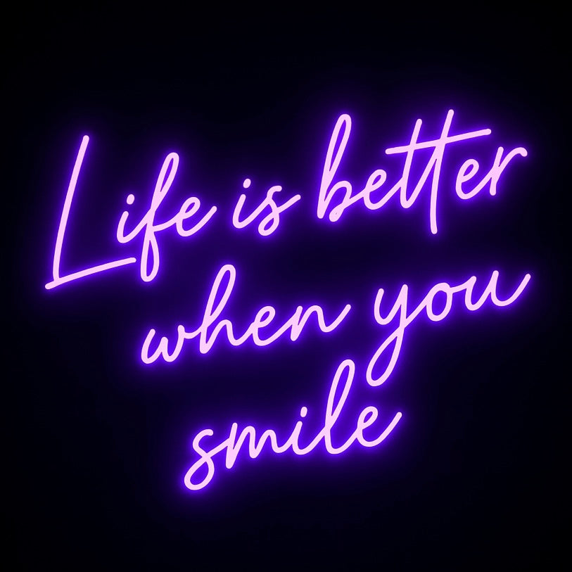 Life Is Better When You Smile - LED Neon Sign