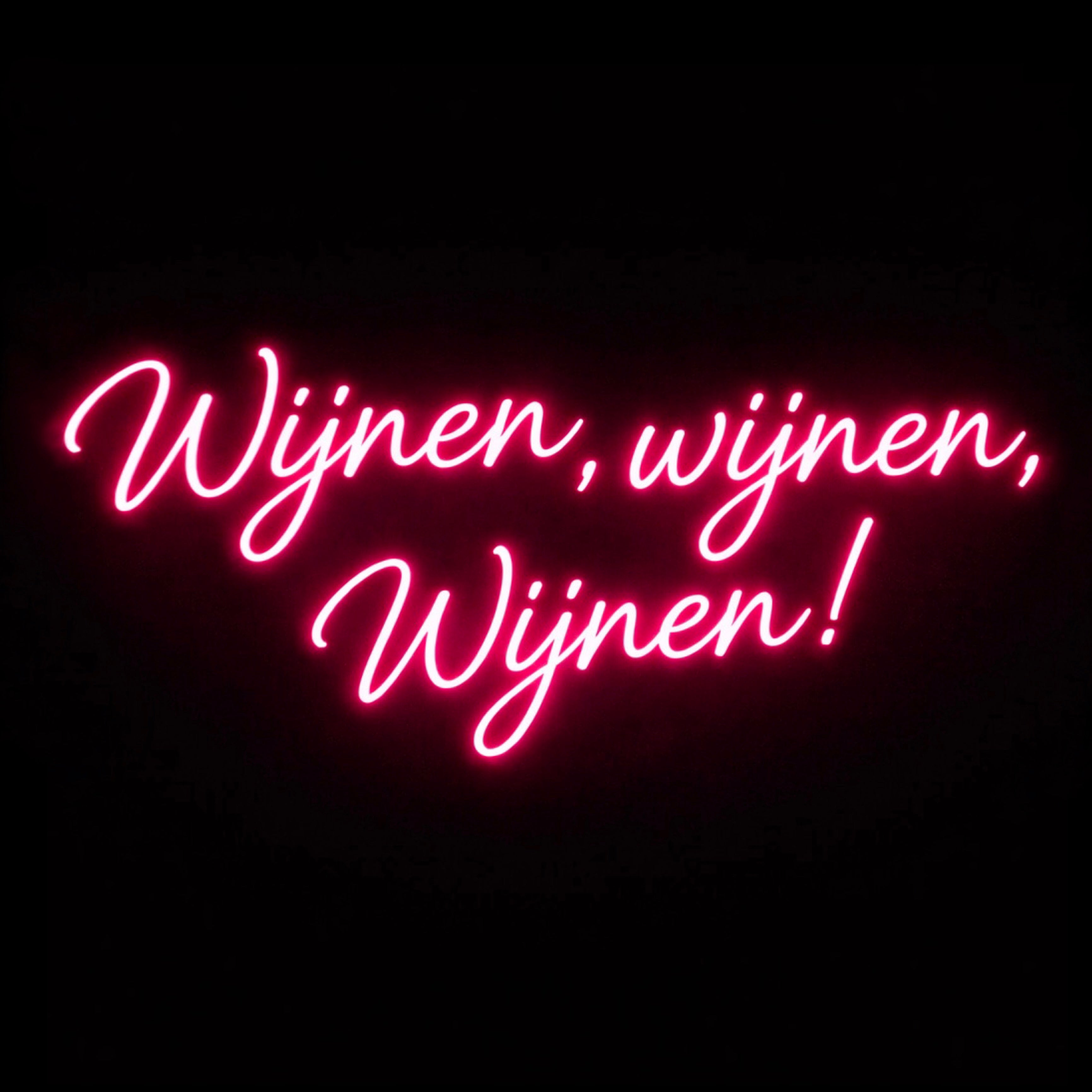 Wijnen Wijnen Wijnen - LED Neon Sign