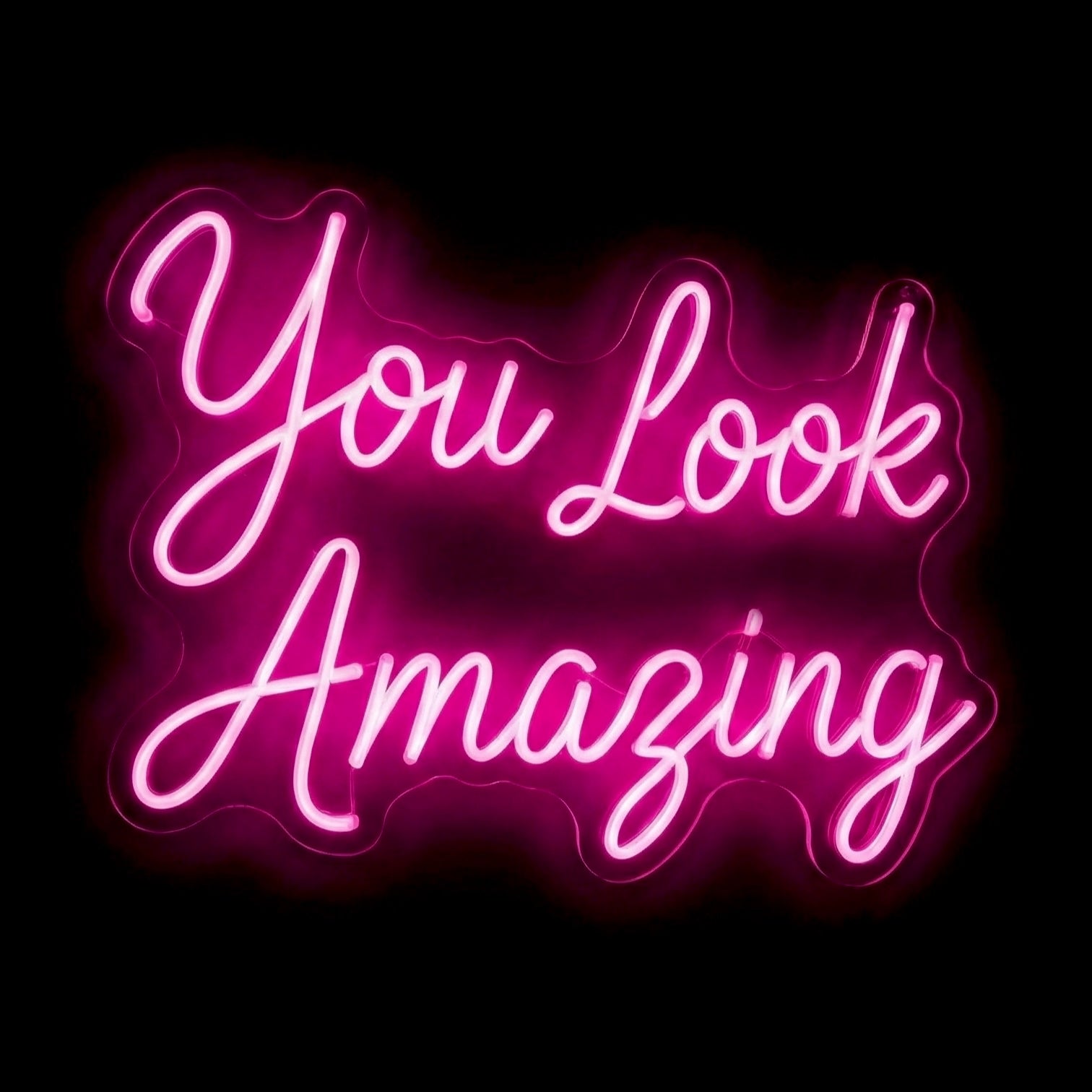 You Look Amazing - LED Neon Sign