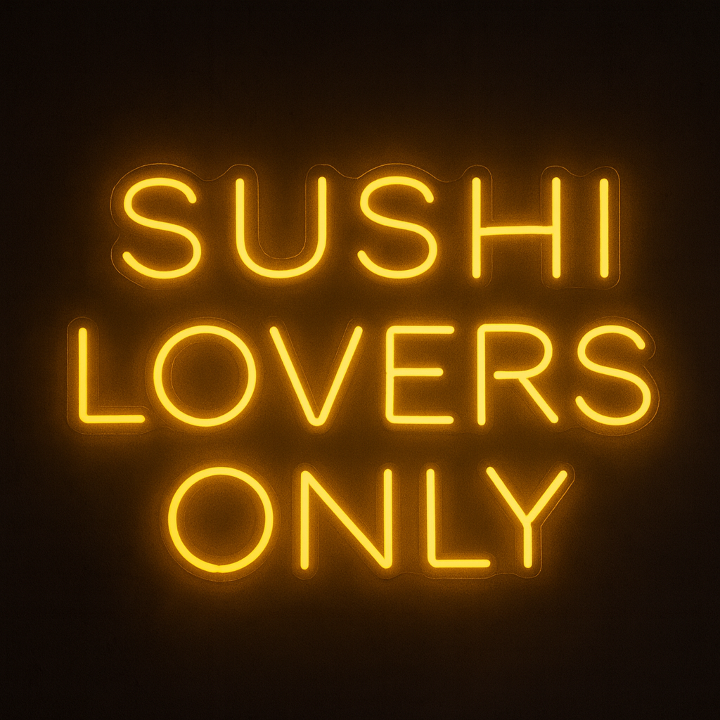 Sushi Lovers Only - LED Neon Sign