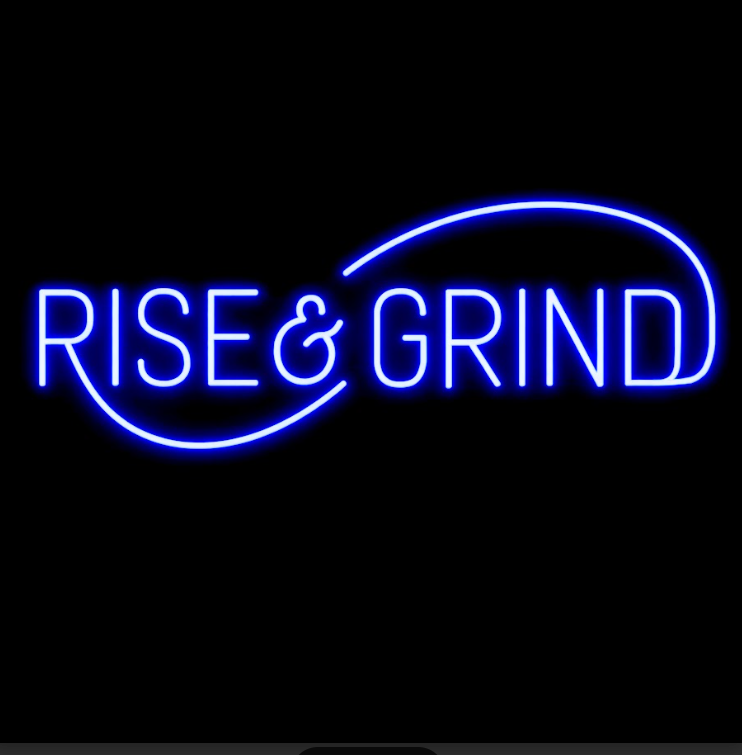 Rise & Grind - LED Neon Sign