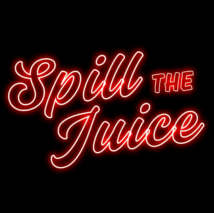Spill The Juice - LED Neon Sign